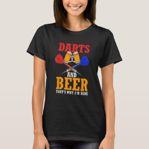 Darts & Beer That's Why I'm Here Dartboard Game To T-Shirt