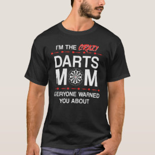 Darts Board Mum Mother Vintage I Am The Crazy Dart T-Shirt