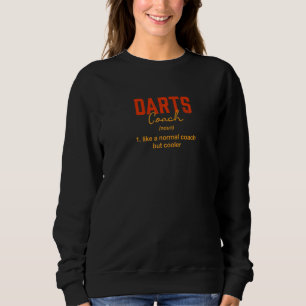 Darts Coach Definition Dart Player Humour Dart Bo Sweatshirt