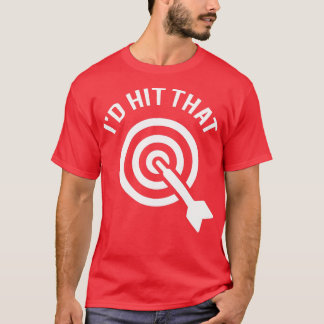 Darts  Dart Player  Dartboard Id Hit That Gift  T-Shirt