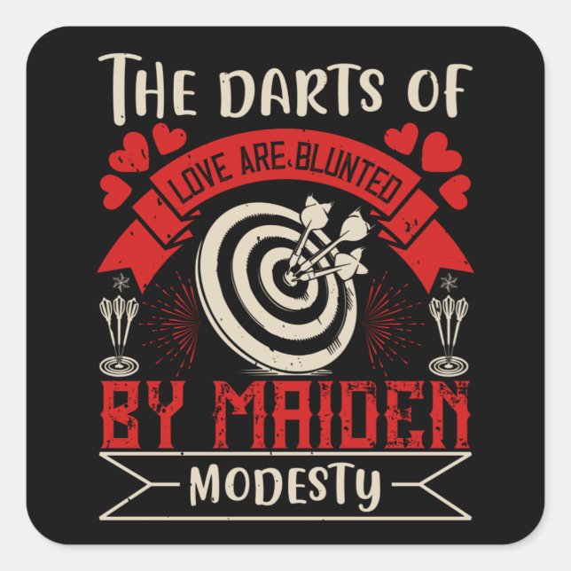Darts -Darts Of Love Are Blunted By Maiden Modesty Square Sticker (Front)