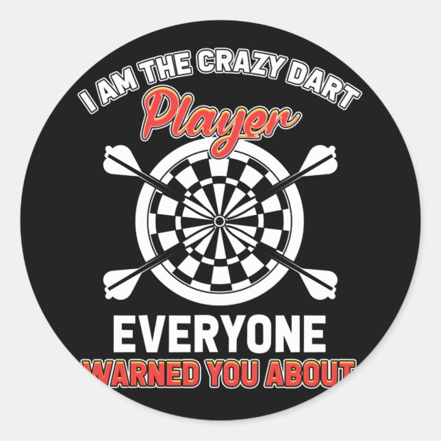 Darts Designs - I Am The Crazy Dart Player Classic Round Sticker (Front)