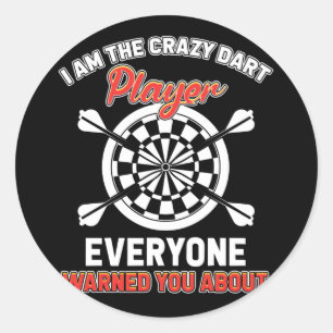Darts Designs - I Am The Crazy Dart Player Classic Round Sticker