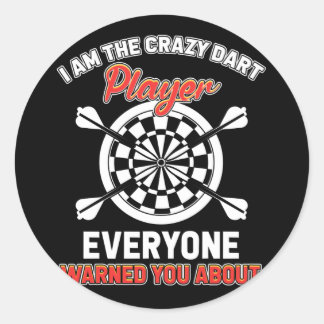 Darts Designs - I Am The Crazy Dart Player Classic Round Sticker