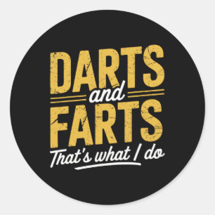 Darts Farts Funny Dart Sayings Sarcasm Dart Men Wo Classic Round Sticker