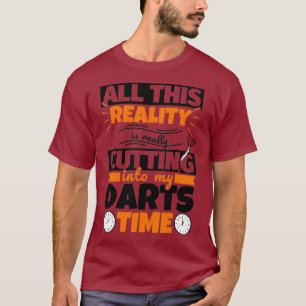 Darts Funny Saying Hobby T-Shirt