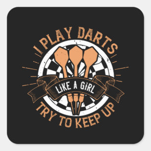 Darts - I Play Darts Like A Girl Try To Keep Up Square Sticker