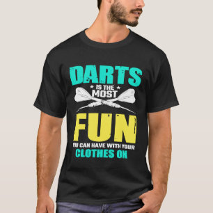 Darts Is The Most Fun You Can Have With Your Cloth T-Shirt