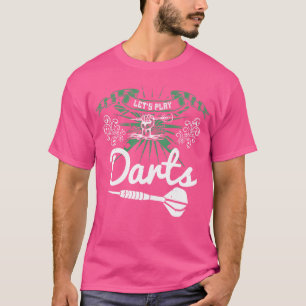 Darts Lets Play Darts T-Shirt
