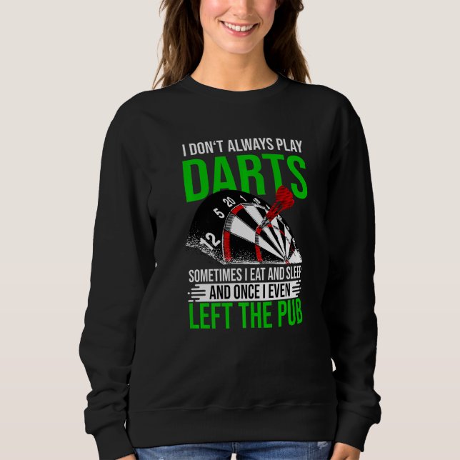 Darts Saying With Dartboard And Darts Sweatshirt (Front)