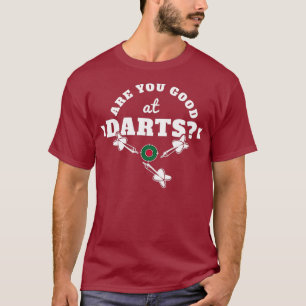 Darts Trikot Are you good at Darts - Darts T-Shirt