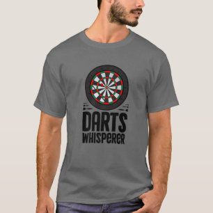 Darts Whisperer Funny Dart Player Dartboard Game P T-Shirt