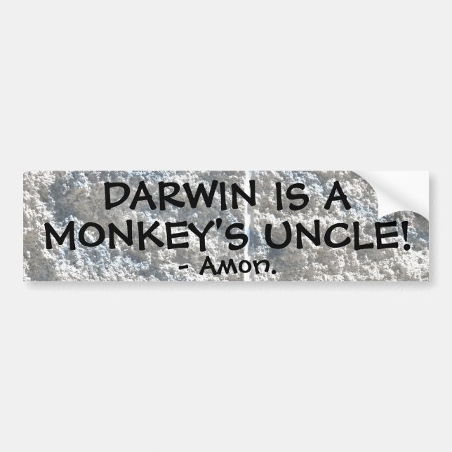 Darwin is a monkey's uncle! bumper sticker (Front)