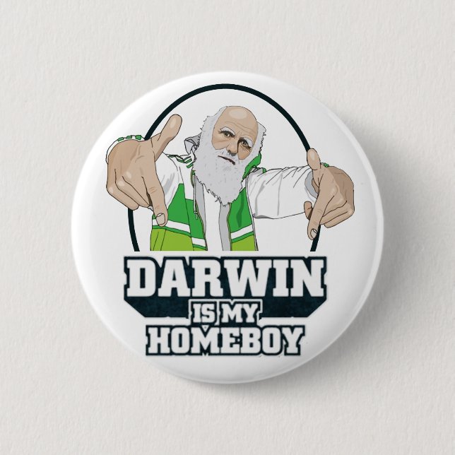 Darwin Is My Homeboy (Full Colour) 6 Cm Round Badge (Front)