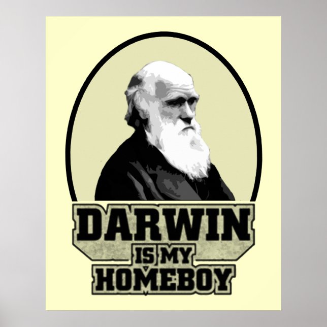 Darwin Is My Homeboy Poster (Front)
