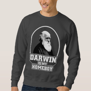 Darwin Is My Homeboy Sweatshirt