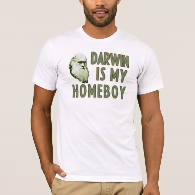 Darwin is my Homeboy T-Shirt (Front)