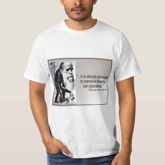 Darwin Quote ~ Ignorance T-Shirt (Front)