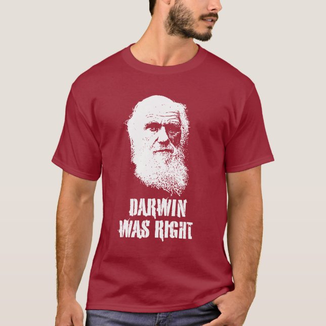 DARWIN WAS RIGHT T-Shirt (Front)