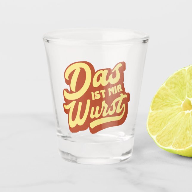 Das Ist Mir Wurst, German Idiom  Shot Glass (Front)