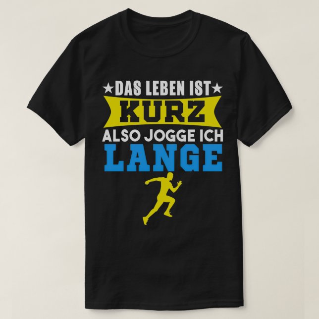 Das Leben Ist Kurz Also Jogge Ich Lang T-Shirt (Design Front)