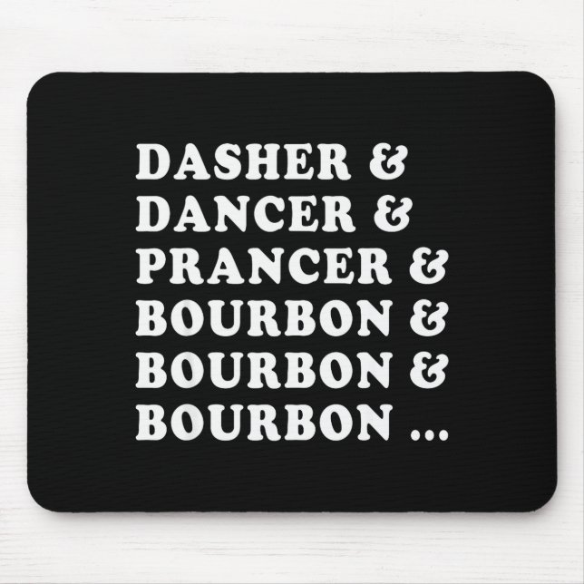 Dasher Dancer Prancer &amp; Bourbon &amp; Bourbon  Mouse Mat (Front)