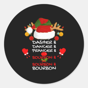 Dasher Dancer Prancer & Bourbon Christmas Holi Classic Round Sticker