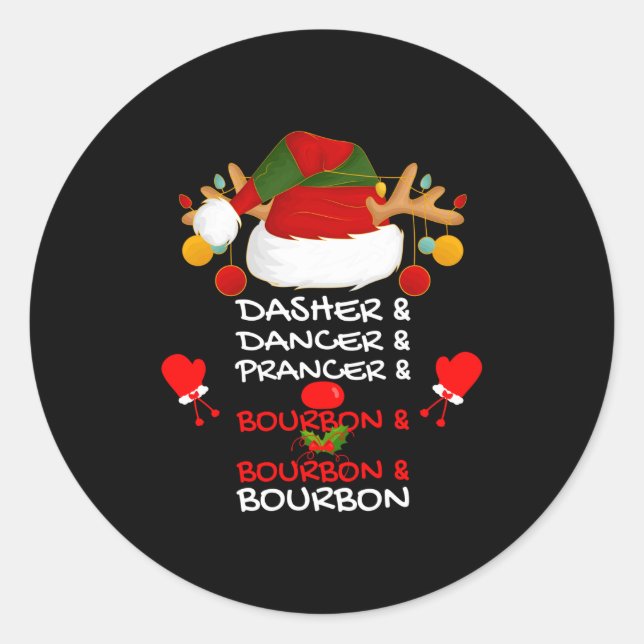 Dasher Dancer Prancer &amp; Bourbon Christmas Holi Classic Round Sticker (Front)