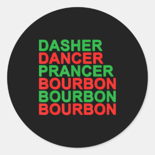 Dasher Dancer Prancer & Bourbon Christmas Holi Classic Round Sticker