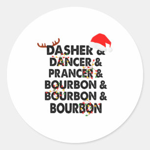Dasher Dancer Prancer & Bourbon Christmas Holi Classic Round Sticker