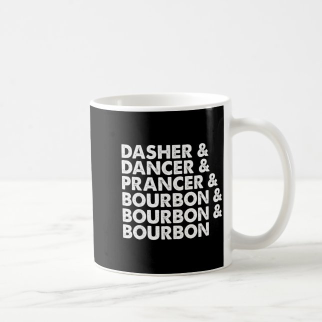 Dasher Dancer Prancer &amp; Bourbon Christmas Holi Coffee Mug (Right)