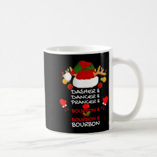 Dasher Dancer Prancer & Bourbon Christmas Holi Coffee Mug