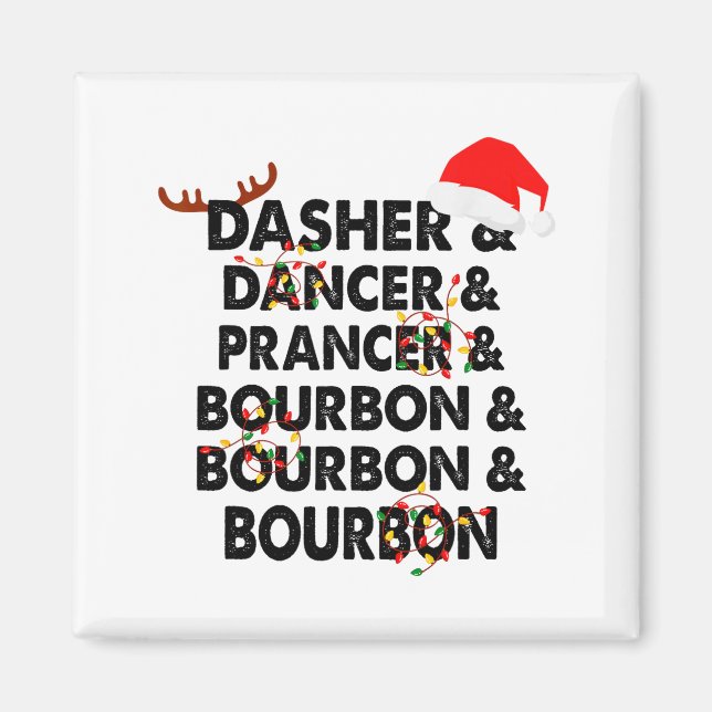 Dasher Dancer Prancer &amp; Bourbon Christmas Holi Magnet (Front)