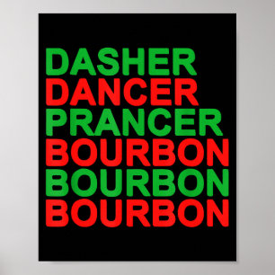 Dasher Dancer Prancer & Bourbon Christmas Holi Poster