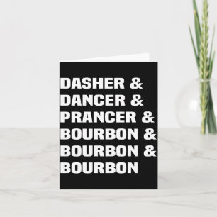 Dasher Dancer Prancer And Bourbon Christmas Holida Card