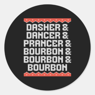Dasher Dancer Prancer And Bourbon Christmas Holida Classic Round Sticker