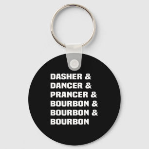 Dasher Dancer Prancer And Bourbon Christmas Holida Key Ring