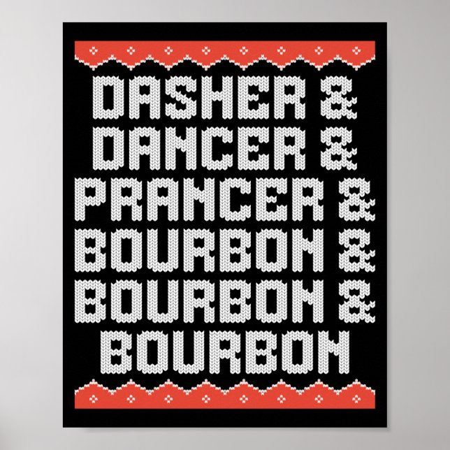 Dasher Dancer Prancer And Bourbon Christmas Holida Poster (Front)