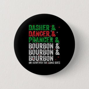 Dasher Dancer Prancer And Bourbon Christmas Xmas H 6 Cm Round Badge