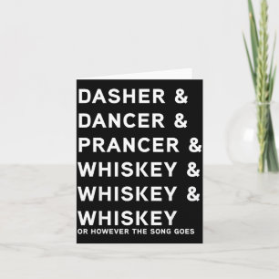 Dasher Dancer Prancer And Bourbon Whiskey Funny Ch Card