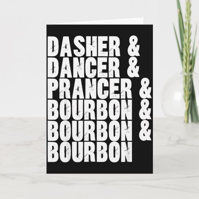 Dasher Dancer Prancer And Bourbon Whiskey Funny Ch Card (Front)