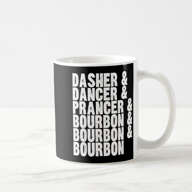 Dasher Dancer Prancer And Bourbon Whiskey Funny Ch Coffee Mug (Right)