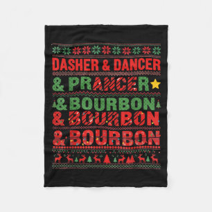 Dasher Dancer Prancer And Bourbon Whiskey Funny Ch Fleece Blanket