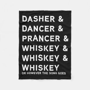 Dasher Dancer Prancer And Bourbon Whiskey Funny Ch Fleece Blanket