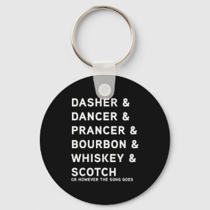 Dasher Dancer Prancer And Bourbon Whiskey Funny Ch Key Ring