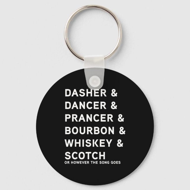 Dasher Dancer Prancer And Bourbon Whiskey Funny Ch Key Ring (Front)