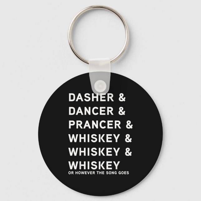 Dasher Dancer Prancer And Bourbon Whiskey Funny Ch Key Ring (Front)