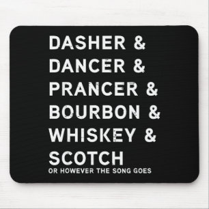Dasher Dancer Prancer And Bourbon Whiskey Funny Ch Mouse Mat