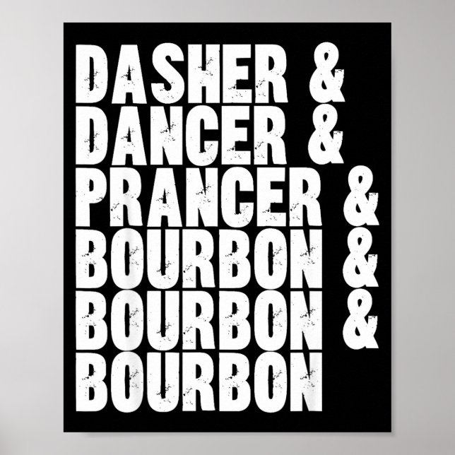 Dasher Dancer Prancer And Bourbon Whiskey Funny Ch Poster (Front)