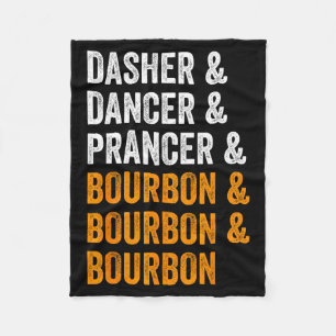 Dasher Dancer Prancer Bourbon Christmas Funny Holi Fleece Blanket